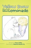 Yellow Snow Isn'T Lemonade (eBook, ePUB)