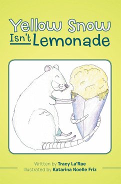 Yellow Snow Isn'T Lemonade (eBook, ePUB) - La'Rae, Tracy