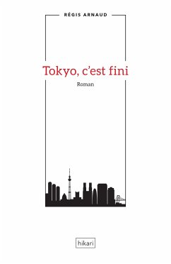 Tokyo, c'est fini (eBook, ePUB) - Arnaud, Régis