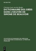 Dictionnaire des idées dans l'oeuvre de Simone de Beauvoir (eBook, PDF)