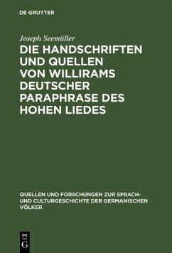 Die Handschriften und Quellen von Willirams deutscher Paraphrase des Hohen Liedes (eBook, PDF) - Seemüller, Joseph