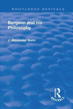 Revival: Bergson and His Philosophy (1920) (eBook, ePUB) - Gunn, J. Alexander