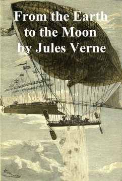 From the Earth to the Moon (eBook, ePUB) - Verne, Jules