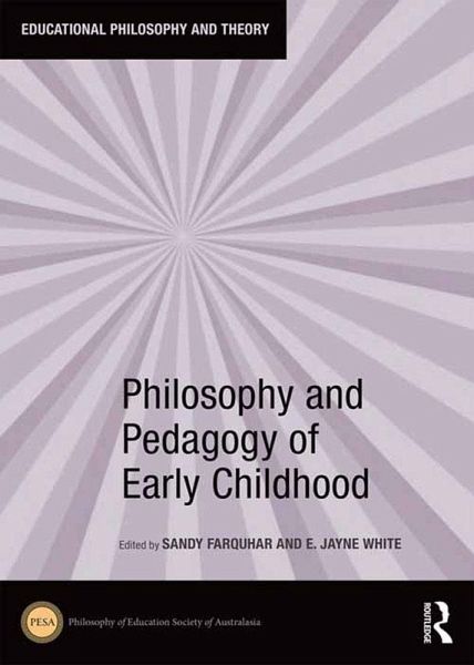 Philosophy and Pedagogy of Early Childhood (eBook, PDF) Philosophy and Pedagogy of Early Childhood (eBook, PDF)