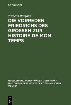 Die Vorreden Friedrichs des Grossen zur Histoire de mon temps (eBook, PDF) - Wiegand, Wilhelm