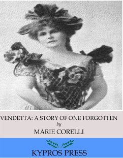 Vendetta: A Story of One Forgotten (eBook, ePUB) - Corelli, Marie