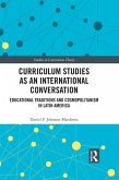 Curriculum Studies as an International Conversation (eBook, PDF) Curriculum Studies as an International Conversation (eBook, PDF)