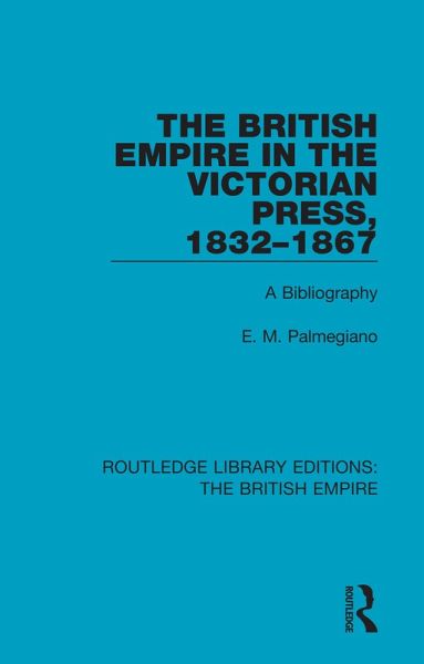 The British Empire in the Victorian Press, 1832-1867 (eBook, PDF) The British Empire in the Victorian Press, 1832-1867 (eBook, PDF)
