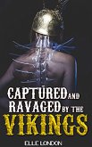 Captured And Ravaged By The Vikings (eBook, ePUB) Captured And Ravaged By The Vikings (eBook, ePUB)