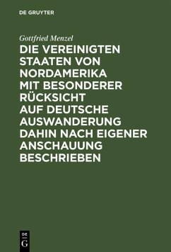 Die Vereinigten Staaten von Nordamerika mit besonderer Rücksicht auf deutsche Auswanderung dahin nach eigener Anschauung beschrieben (eBook, PDF) Cover Die Vereinigten Staaten von Nordamerika mit besonderer Rücksicht auf deutsche Auswanderung dahin nach eigener Anschauung beschrieben (eBook, PDF)