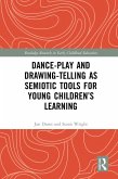 Dance-Play and Drawing-Telling as Semiotic Tools for Young Children's Learning (eBook, ePUB)