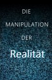 Die Manipulation der Realität