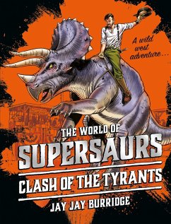 Supersaurs 3: Clash of the Tyrants (eBook, ePUB) - Burridge, Jay Jay