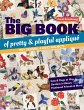 Big Book of Pretty & Playful Appliqué... - Bild 1