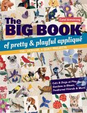Big Book of Pretty & Playful Appliqué (eBook, ePUB)
