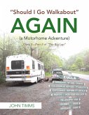 &quote;Should I Go Walkabout&quote; Again (A Motorhome Adventure) (eBook, ePUB)
