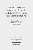 Autoren in religiösen literarischen Texten der späthellenistischen und der frühkaiserzeitlichen Welt Autoren in religiösen literarischen Texten der späthellenistischen und der frühkaiserzeitlichen Welt