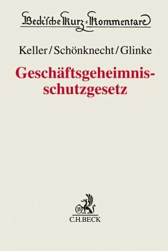 Geschäftsgeheimnisschutzgesetz - Keller, Erhard;Schönknecht, Marcus;Glinke, Anna