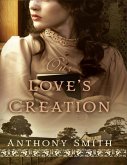 Our Love's Creation (eBook, ePUB) Our Love's Creation (eBook, ePUB)