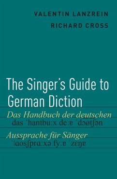 The Singer's Guide to German Diction (eBook, PDF) - Lanzrein, Valentin; Cross, Richard