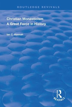 Cover Revival: Christain Monasticism - A Great Force in History (1925) (eBook, ePUB)