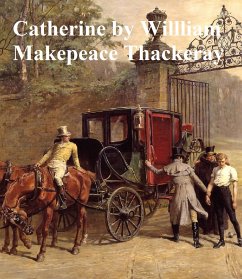 Catherine (eBook, ePUB) - Thackeray, William Makepeace