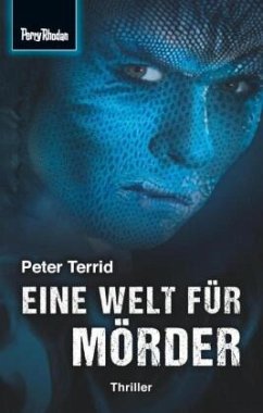 Eine Welt für Mörder / Space-Thriller Bd.2 - Terrid, Peter