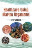 Healthcare Using Marine Organisms (eBook, ePUB)