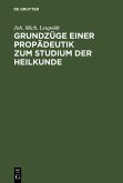 Grundzüge einer Propädeutik zum Studium der Heilkunde (eBook, PDF)