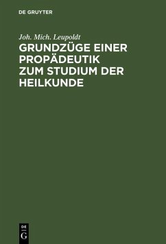 Cover Grundzüge einer Propädeutik zum Studium der Heilkunde (eBook, PDF)