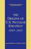 The Origins of U.S. Nuclear Strategy, 1945-1953 (eBook, PDF)