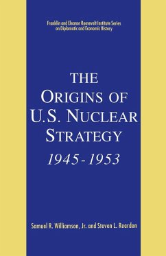 The Origins of U.S. Nuclear Strategy, 1945-1953 (eBook, PDF) - Loparo, Kenneth A.