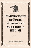 Reminiscences of Forts Sumter and Moultrie in 1860-'61 (eBook, ePUB)