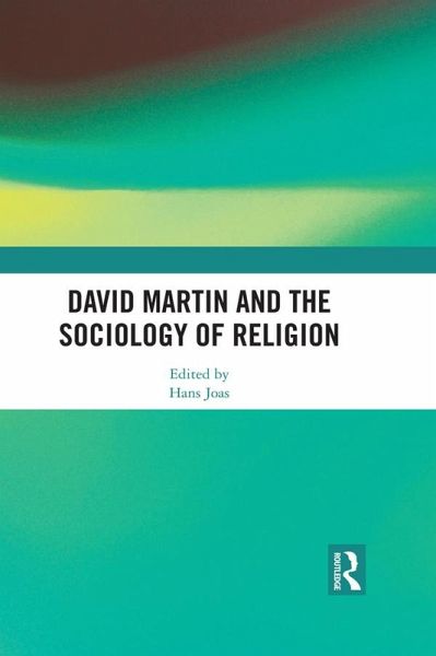 David Martin and the Sociology of Religion (eBook, ePUB) David Martin and the Sociology of Religion (eBook, ePUB)
