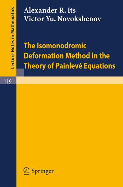 The Isomonodromic Deformation Method in the Theory of Painleve Equations (eBook, PDF) The Isomonodromic Deformation Method in the Theory of Painleve Equations (eBook, PDF)