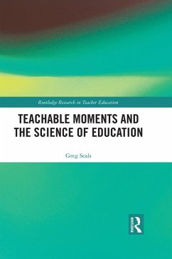 Teachable Moments and the Science of Education (eBook, PDF) - Seals, Greg