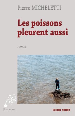 Les Poissons pleurent aussi (eBook, ePUB) - Micheletti, Pierre