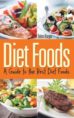 Diet Foods: A Guide to the Best Diet Foods (eBook, ePUB) - Barger, Debra