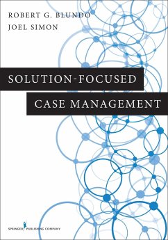 Solution-Focused Case Management (eBook, ePUB) - Blundo, Robert G.; Simon, Joel K