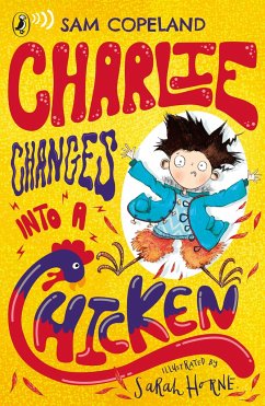Charlie Changes Into a Chicken - Copeland, Sam
