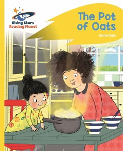 Reading Planet - The Pot of Oats - Yellow: Rocket Phonics - Dale, Katie