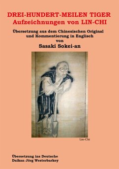 DREI-HUNDERT-MEILEN TIGER Aufzeichnungen von LIN-CHI - Sasaki, Sokei-an Shigetsu