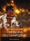 I sei giorni dell'Onnipotente (eBook, ePUB)