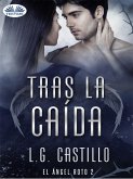 Tras La Caída (El Ángel Roto 2) (eBook, ePUB)