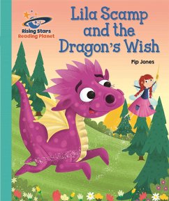 Reading Planet - Lila Scamp and the Dragon's Wish - Turquoise: Galaxy - Jones, Pip