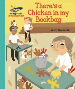 Reading Planet - There's a Chicken in my Bookbag - Turquoise: Galaxy - McLachlan, Jenny