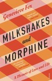 Milkshakes and Morphine Milkshakes and Morphine