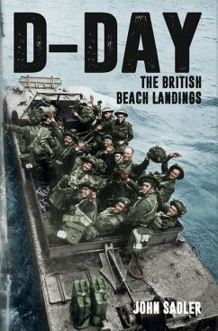 D-Day: The British Beach Landings - Sadler, John