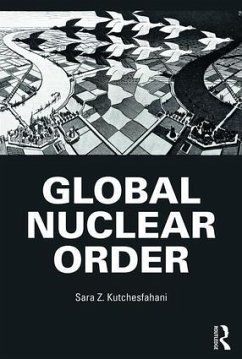 Global Nuclear Order - Kutchesfahani, Sara Z