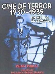 Cine de terror 1930-1939 : un mundo en sombras - Porcel Torrens, Pedro